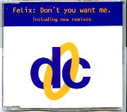 Felix - Don't You Want Me